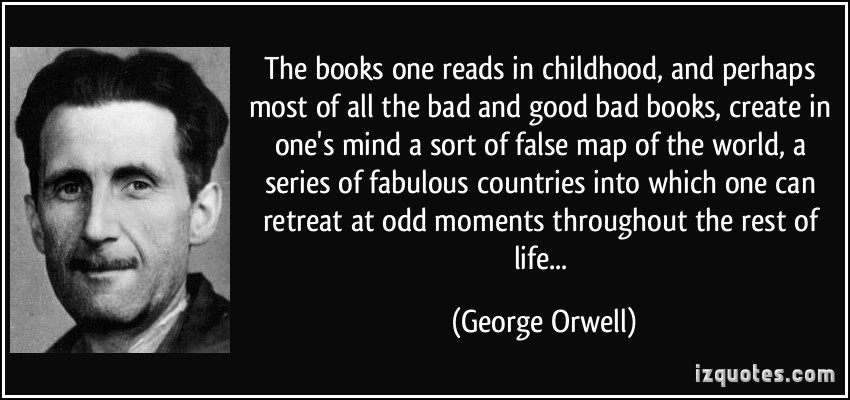 quote-the-books-one-reads-in-childhood-and-perhaps-most-of-all-the-bad-and-good-bad-books-create-in-george-orwell-331711